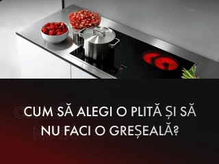 Cum să alegi o plită?