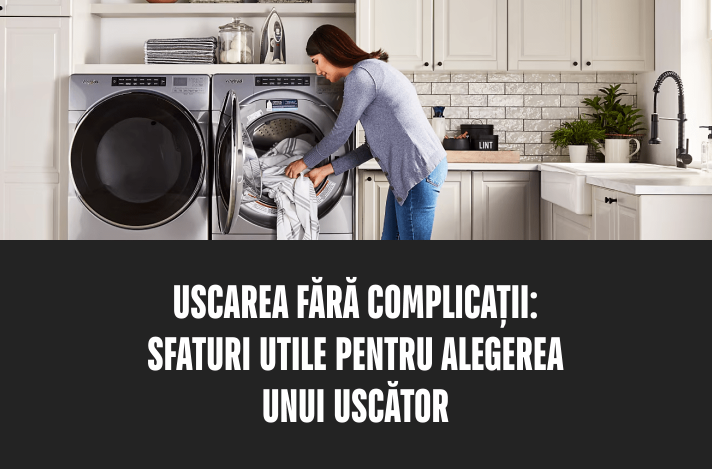 Mașini de uscat rufe: Cum să faci alegerea corectă?