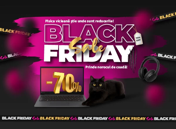 Black Friday 2025 — prinde norocul de coadă! Reduceri până la 70%